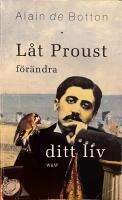 L&aring;t Proust f&ouml;r&auml;ndra ditt liv