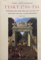 Tyskt 1700-tal : kulturhistoriska bilder fr&aring;n tyska furstehov och universitet samt deras svenska f&ouml;rbindelser