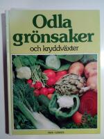 Odla gr&ouml;nsaker och kryddv&auml;xter