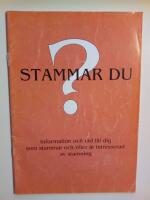 Stammar du? :  Information och r&aring;d till dig som stammar och/eller &auml;r intresserad av stamning