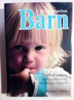 Barn : om utveckling och uppfostran de f&ouml;rsta sex &aring;ren