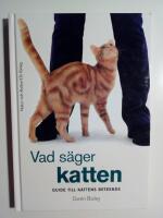 Vad s&auml;ger katten : guide till kattens beteende