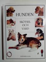 Hunden : sk&ouml;tsel och v&aring;rd