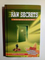 The Raw Secrets : the Raw Food Diet in the Real World