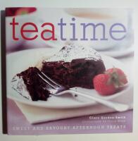 Teatime : Sweet and Savoury Afternoon Treats