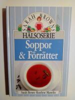 Soppor & F&ouml;rr&auml;tter : Sarah Browns H&auml;lsoserie