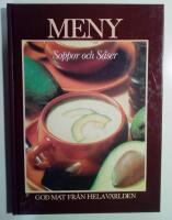 Meny : Soppor och s&aring;ser : [god mat fr&aring;n hela v&auml;rlden]