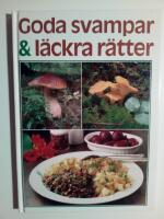 Goda svampar & l&auml;ckra r&auml;tter