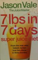 7 Lbs In 7 Days Super Juice Diet