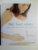 När livet växer : hälsa, skönhet och välbefinnande under graviditeten