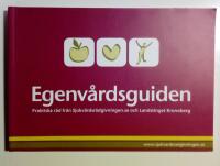 Egenv&aring;rdsguiden : praktiska r&aring;d fr&aring;n Sjukv&aring;rdsr&aring;dgivningen.se och landstinget Kronoberg