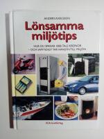 L&ouml;nsamma milj&ouml;tips : Hur du sparar 1000-tals kronor - och samtidigt tar h&auml;nsyn till milj&ouml;n