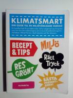 Klimatsmart : Din guide till en milj&ouml;v&auml;nligare vardag