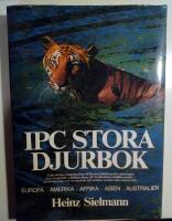 IPC Stora Djurbok : En fascinerande resa genom v&auml;rldens sista vildmarksomr&aring;den