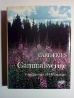 Gammalsverige : fr&aring;n Lagastigen till H&auml;lsingskogen