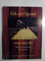 Erik och Sigvard - men sen d&aring;? : Folk och f&auml; p&aring; tr&ouml;skeln till 2000-talet