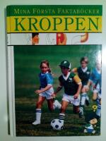 Mina f&ouml;rsta faktab&ouml;cker : Kroppen