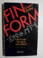 Fin form : en ny v&auml;g till h&auml;lsa och sp&auml;nst