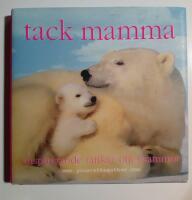 Tack mamma : inspirerande tankar om mammor