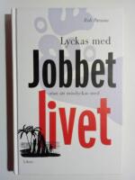 Lyckas med jobbet utan att misslyckas med livet