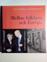 Mellan Folkhem och Europa - svensk politik i brytningstid