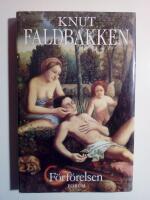 F&ouml;rf&ouml;relsen : En roman om den sinnesf&ouml;rviring som kallas F&Ouml;R&Auml;LSKELSE...