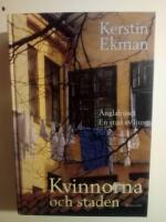 Kvinnorna och staden : &Auml;nglahuset & En stad av ljus