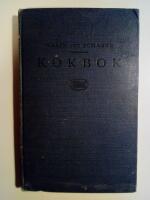 Kokbok : Recept samlade och utarbetade vid Statens Skolk&ouml;ksseminarium till ledning f&ouml;r skolans elever