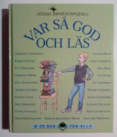 Var s&aring; god och l&auml;s : en antologi med texter av Barnboksakademins f&ouml;rfattare