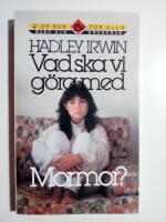 Vad ska vi g&ouml;ra med mormor?