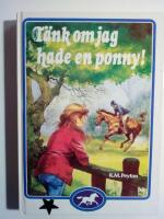 T&auml;nk om jag hade en ponny!
