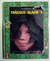 Tr&auml;dsus och bladbus : En tr&auml;dbok med fakta, lek, experiment, pyssel och kn&aring;p