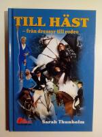 Till h&auml;st - fr&aring;n dressyr till rodeo