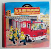 S&aring; g&aring;r det till p&aring; brandstationen : lyft flikarna och l&auml;r dig mer!