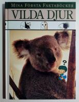 Mina f&ouml;rsta faktab&ouml;cker : Vilda djur