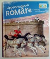 Mina f&ouml;rsta fakta : Uppfinningsrika romare - En &auml;ventyrlig resa till romartiden [Kombinerat material]