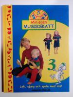 Min egen musikskatt 3 [Musiktryck] : [lek, sjung och spela med oss!]