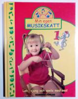 Min egen musikskatt 1 [Musiktryck] : [lek, sjung och spela med oss!]