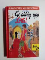 Lotta 26 : Ge aldrig upp, Lotta