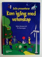 Julia presenterar : kom ig&aring;ng med vetenskap