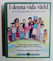 I denna vida v&auml;rld : Verser fr&aring;n m&aring;nga l&auml;nder f&ouml;r barn och vuxna