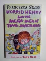 Horrid Henry and the Mega-Mean Time Machine