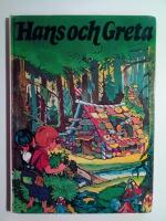 Hans och Greta : ur br&ouml;derna Grimms sagor