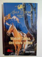 Half Moon Ranch : Wakan Tanka, den store anden