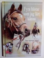 Fyra h&auml;star som jag l&auml;rt k&auml;nna