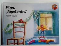 Flyg, f&aring;gel min! : Alla Barns Bokklubb