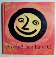 A och B, sen f&aring;r vi C : En ABC-bok 