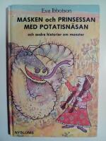 Masken och prinsessan med potatisn&auml;san och andra historier om monster