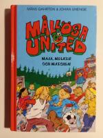 M&aring;ll&ouml;sa United : Maja, Melker och matchen