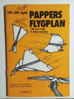 Vik ditt eget pappersflygplan : l&auml;tt och roligt : 14 olika modeller